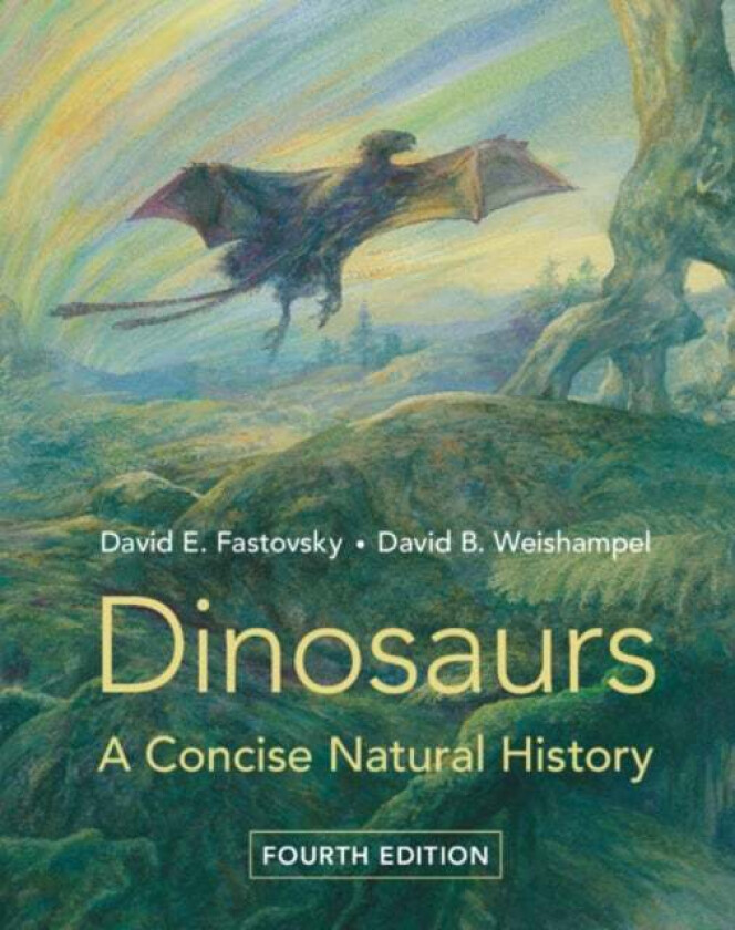 Dinosaurs av David E. (University of Rhode Island) Fastovsky, David B. Weishampel