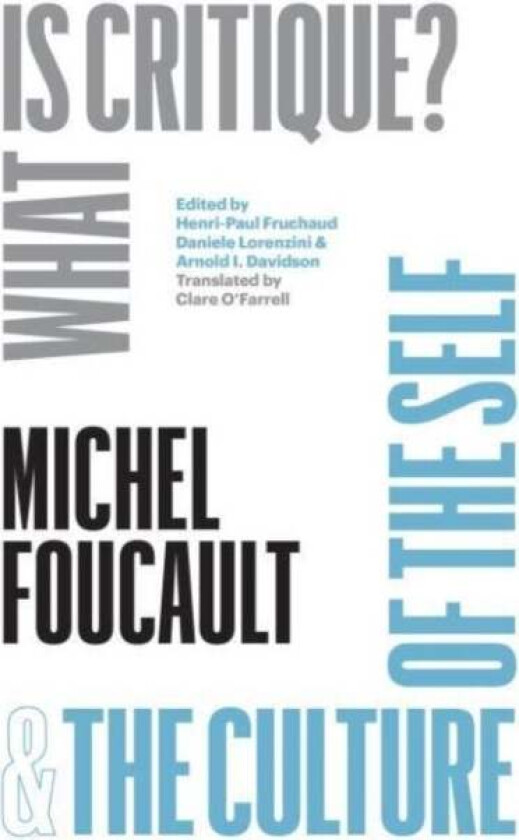 "What Is Critique?" and "The Culture of the Self" av Michel Foucault