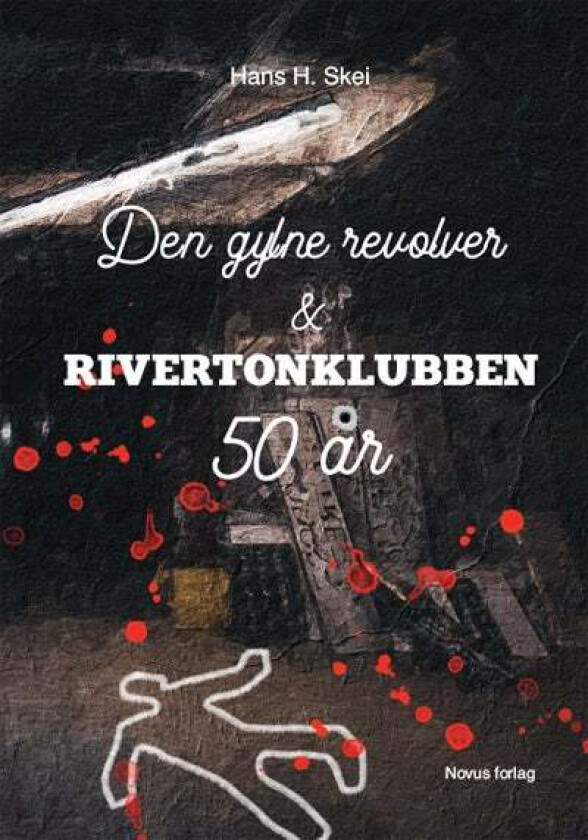 Den gylne revolver & Rivertonklubben 50 år av Hans H. Skei