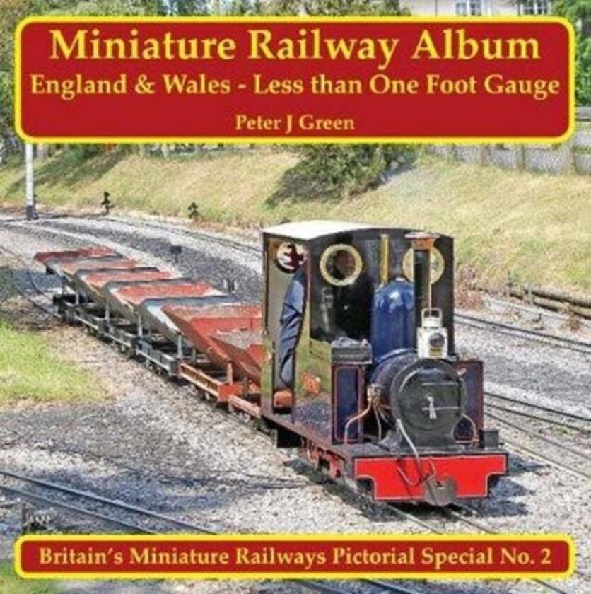 Miniature Railway Album - England and Wales - Less than One Foot Gauge av Peter J Green