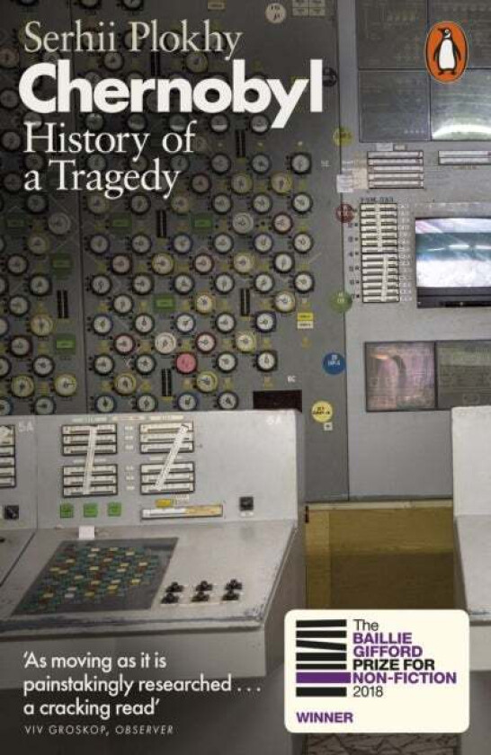 Chernobyl: History of a Tragedy av Serhii Plokhy