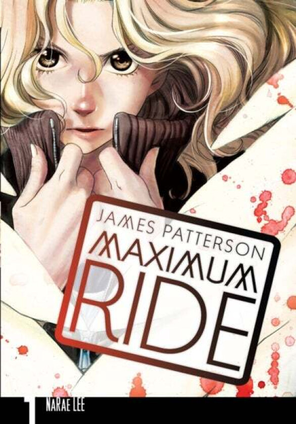 Maximum Ride: Manga Volume 1 av James Patterson