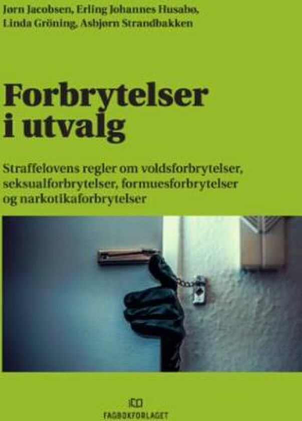 Forbrytelser i utvalg av Linda Gröning, Erling Johannes Husabø, Jørn Jacobsen, Asbjørn Strandbakken