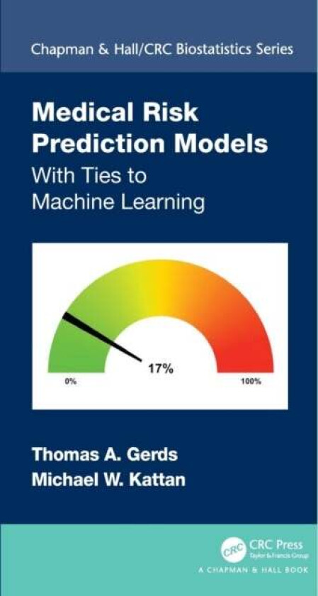 Medical Risk Prediction Models av Thomas A. Gerds, Michael W. Kattan