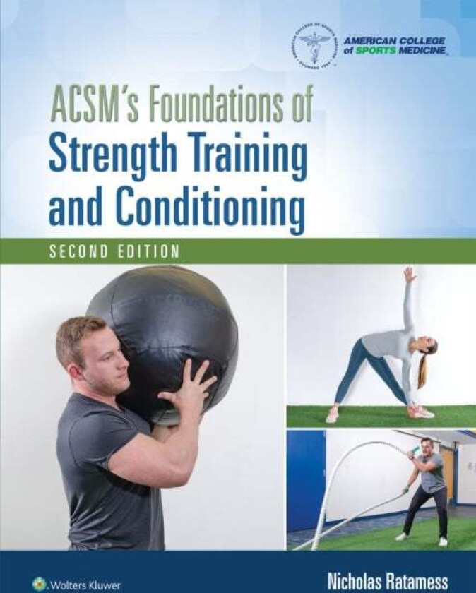 ACSM's Foundations of Strength Training and Conditioning av Nicholas Ratamess, American College of Sports Medicine (ACSM)