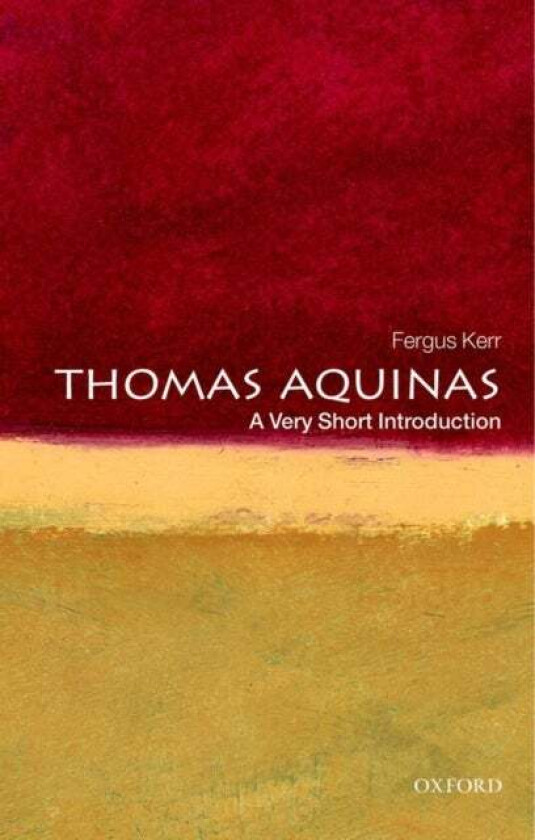 Thomas Aquinas: A Very Short Introduction av Fergus (School of Divinity University of Edinburgh) Kerr