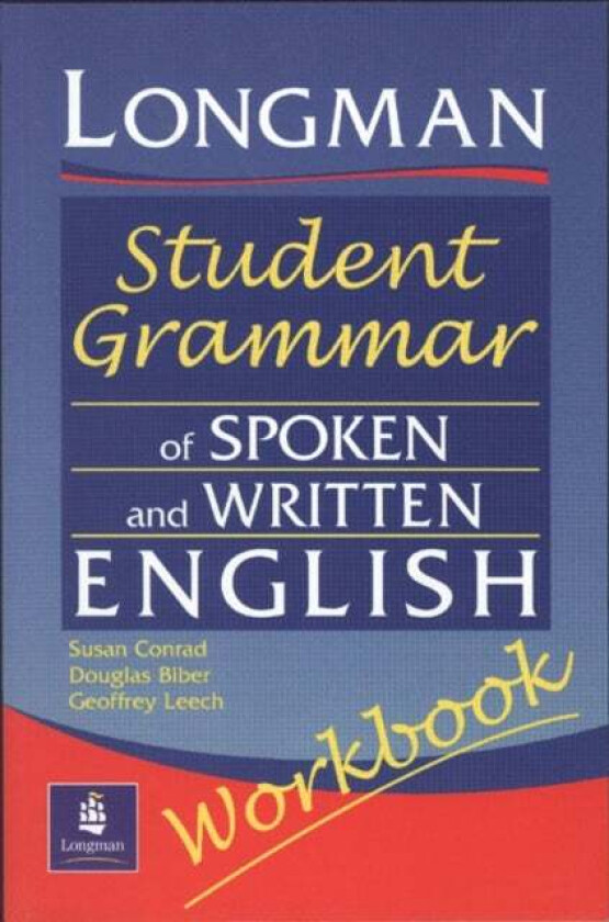 Longmans Student Grammar of Spoken and Written English Workbook av Susan Conrad, Douglas Biber, Geoffrey Leech