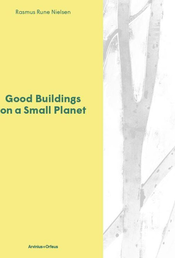 Good buildings on a small planet av Rasmus Rune Nielsen