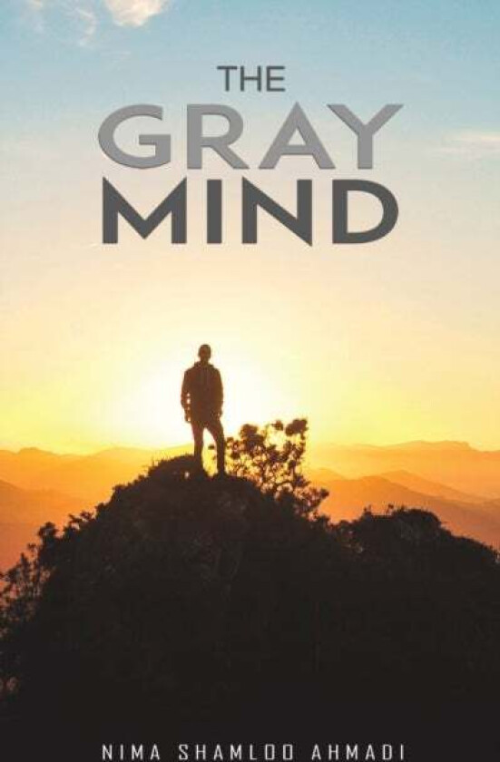 The Gray Mind av Nima Shamloo Ahmadi
