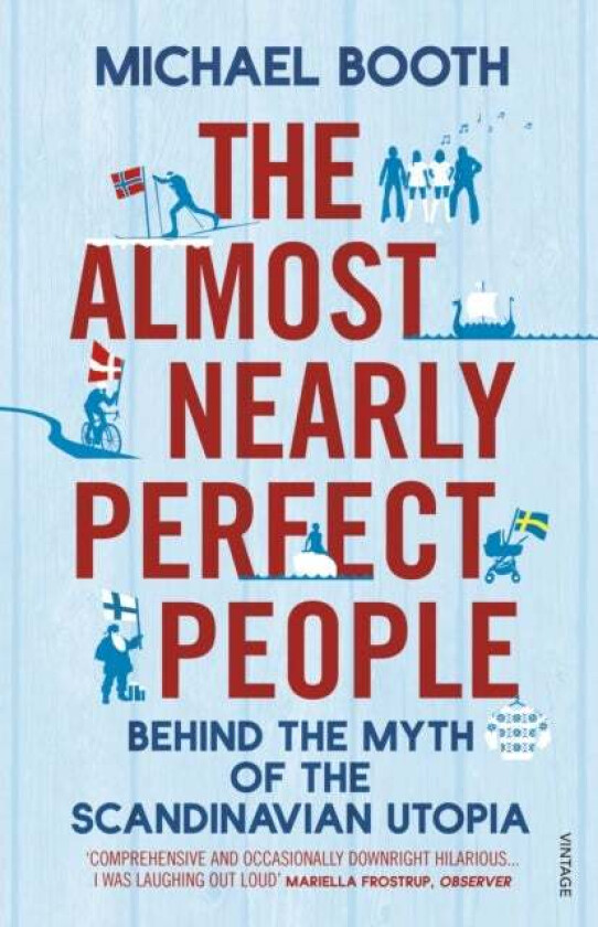 The almost nearly perfect people av Michael Booth