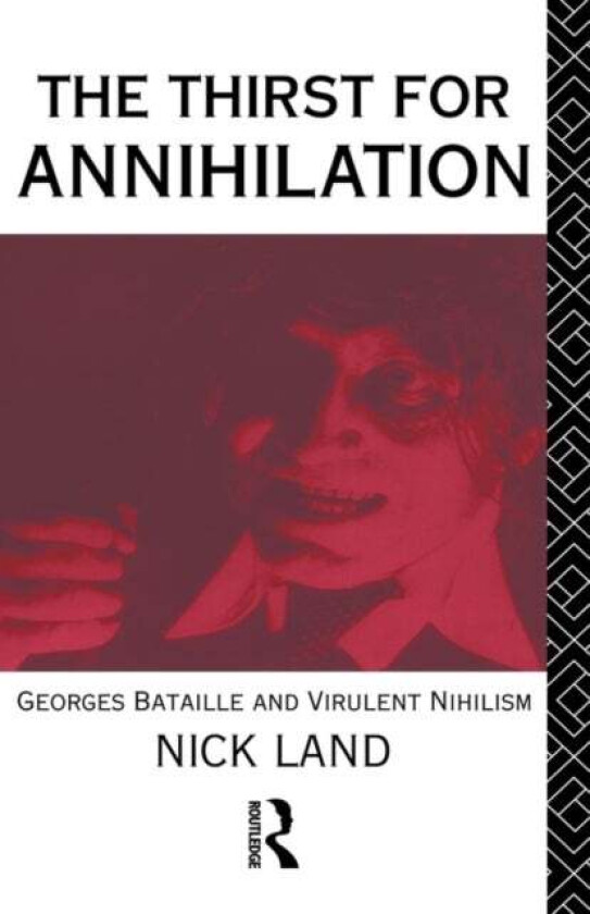 The Thirst for Annihilation av Nick Land