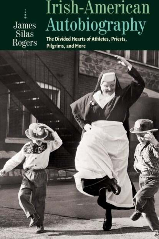Irish-American Autobiography av James Silas Rogers