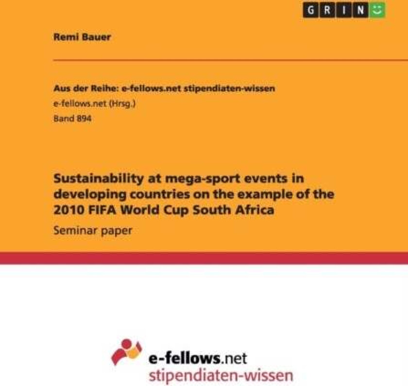 Sustainability at mega-sport events in developing countries on the example of the 2010 FIFA World Cu av Remi Bauer