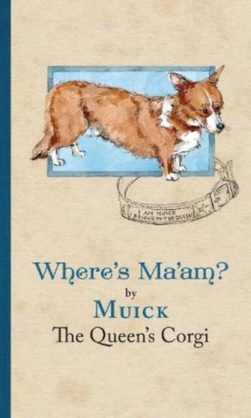 Where's Ma'am av Muick The Queen's Corgi