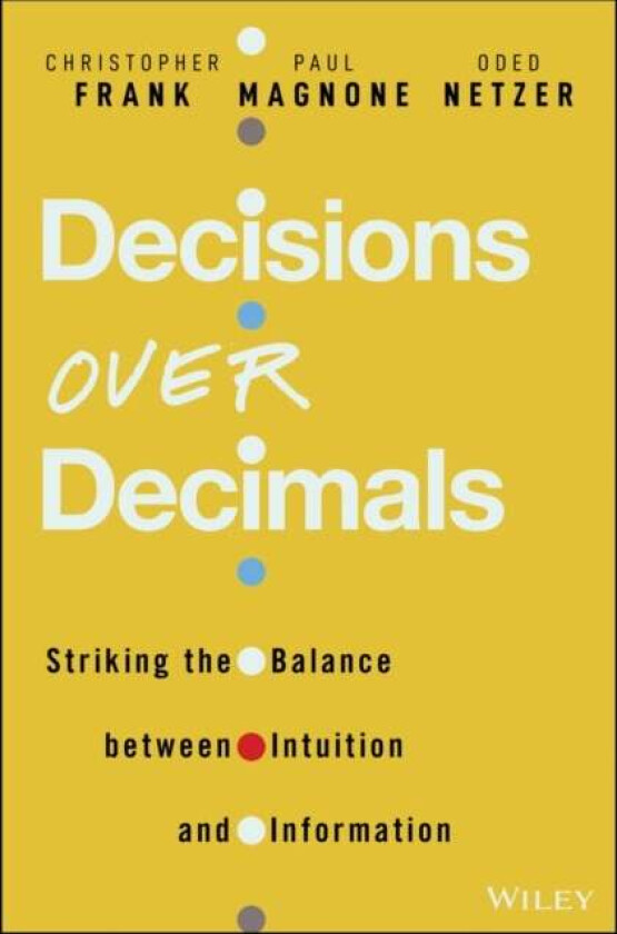 Decisions Over Decimals av Christopher J. Frank, Paul F. Magnone, Oded Netzer