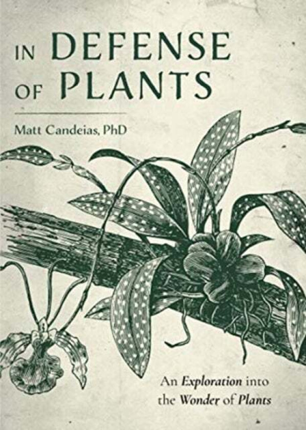 In Defense of Plants av Matt Candeias