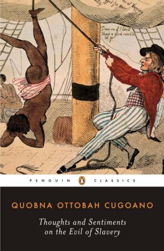 Thoughts and Sentiments on the Evil of Slavery av Quobna Ottobah Cugoano