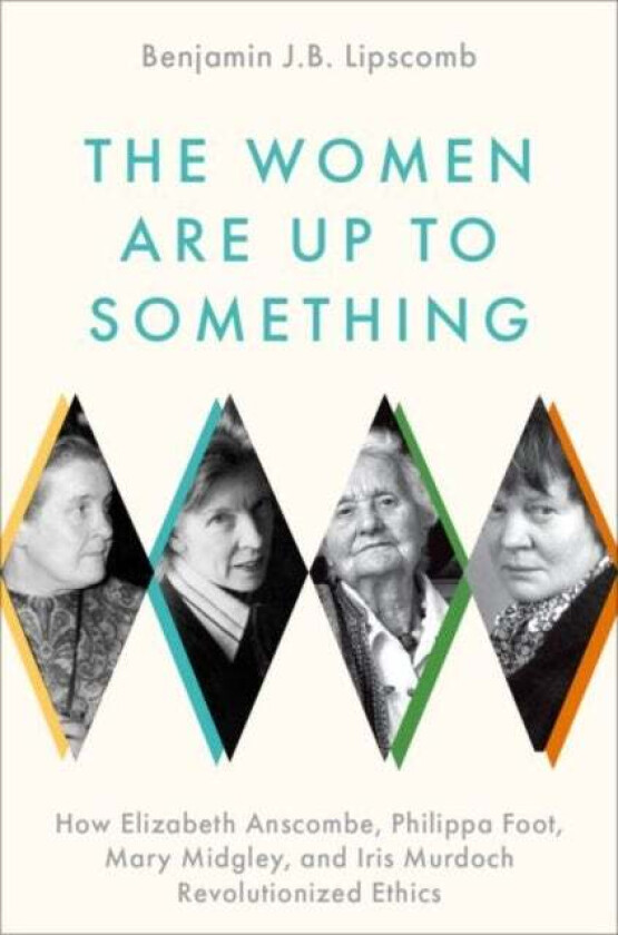 The Women Are Up to Something av Benjamin J.B. (Professor of Philosophy and Director of the Honors Program Professor of Philosophy and Director of the