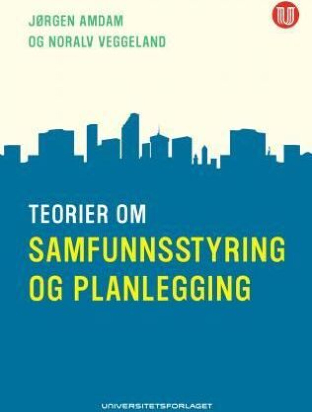 Teorier om samfunnsstyring og planlegging av Jørgen Amdam, Noralv Veggeland