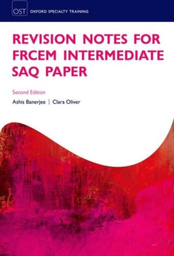 Revision Notes for the FRCEM Intermediate SAQ Paper av Ashis (Consultant and Honorary Senior Lecturer in Emergency Medicine Consultant and Honorary Se