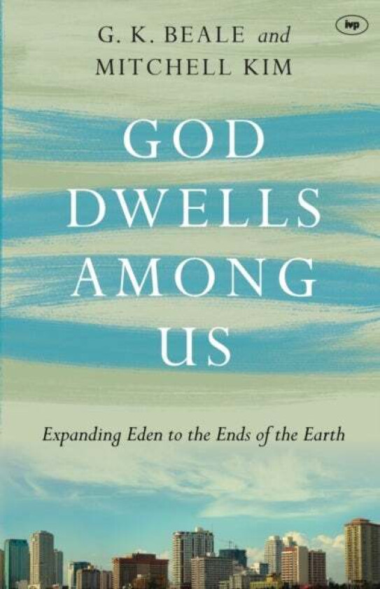 God Dwells Among Us av Professor Gregory K Beale
