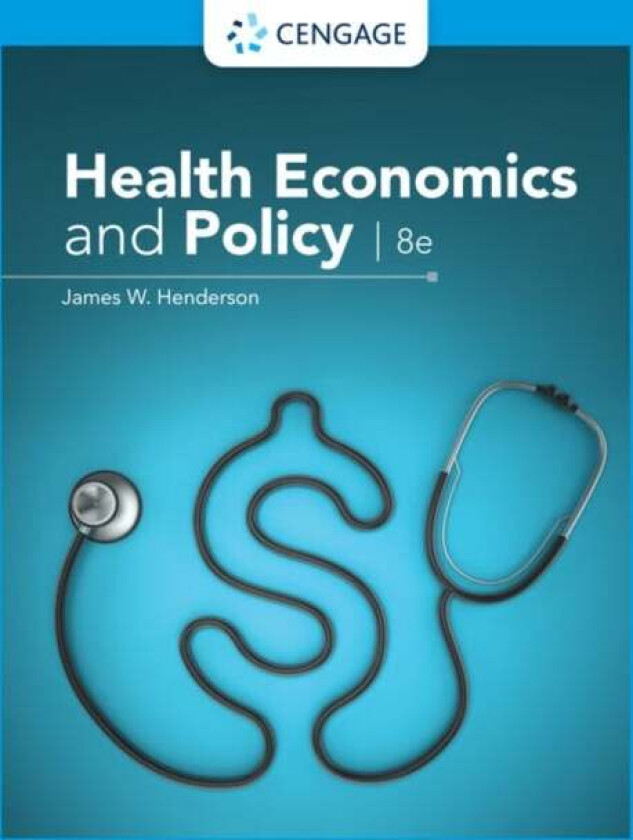 Health Economics and Policy av James (Baylor University) Henderson
