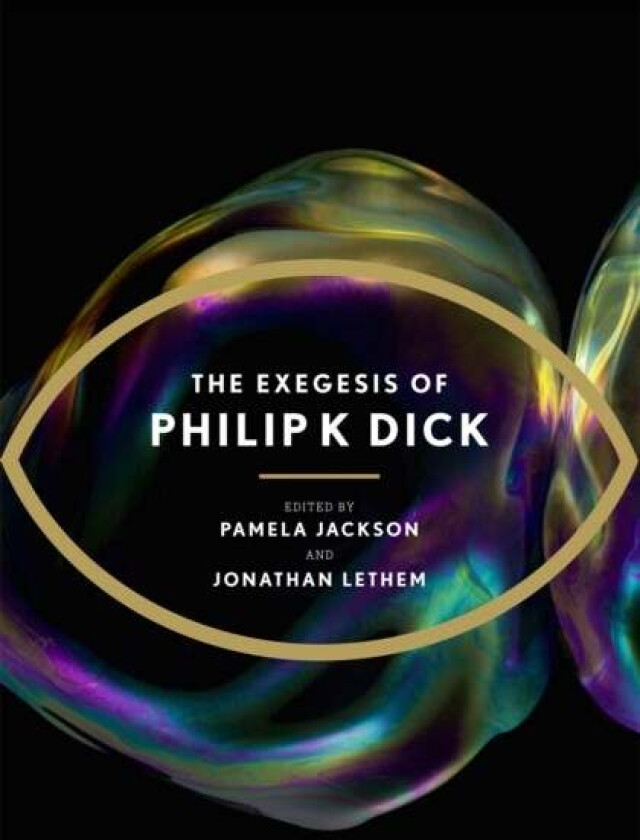 The Exegesis of Philip K Dick av Philip K Dick