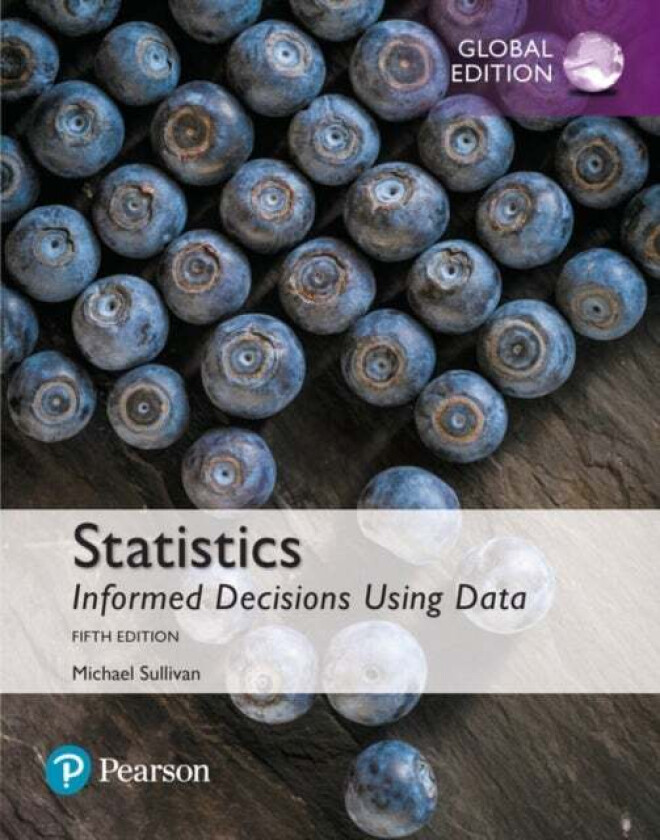 Statistics: Informed Decisions Using Data, Global Edition av Michael Sullivan