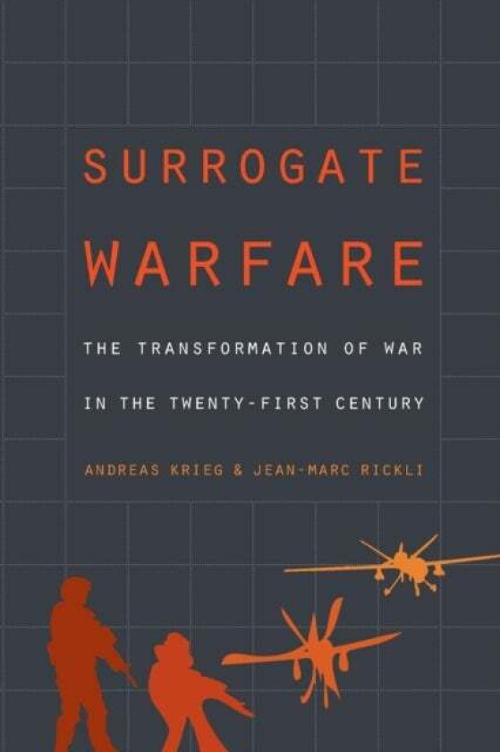 Surrogate Warfare av Andreas Krieg, Jean-Marc Rickli