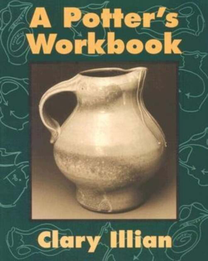 A Potter's Workbook av Clary Illian
