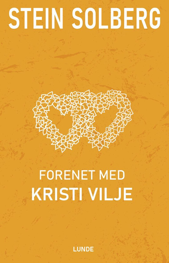Forenet med Kristi vilje av Stein Solberg