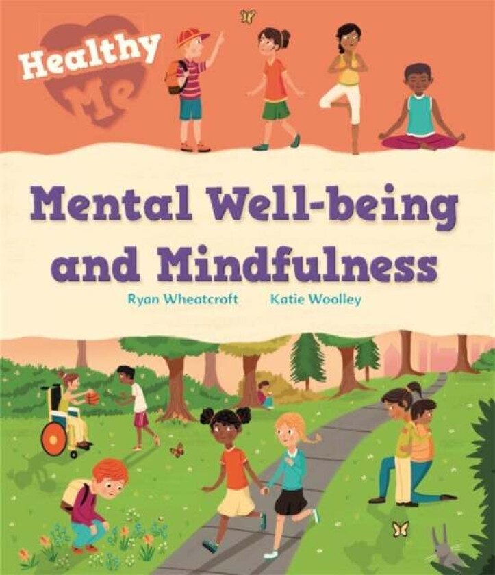 Healthy Me: Mental Well-being and Mindfulness av Katie Woolley