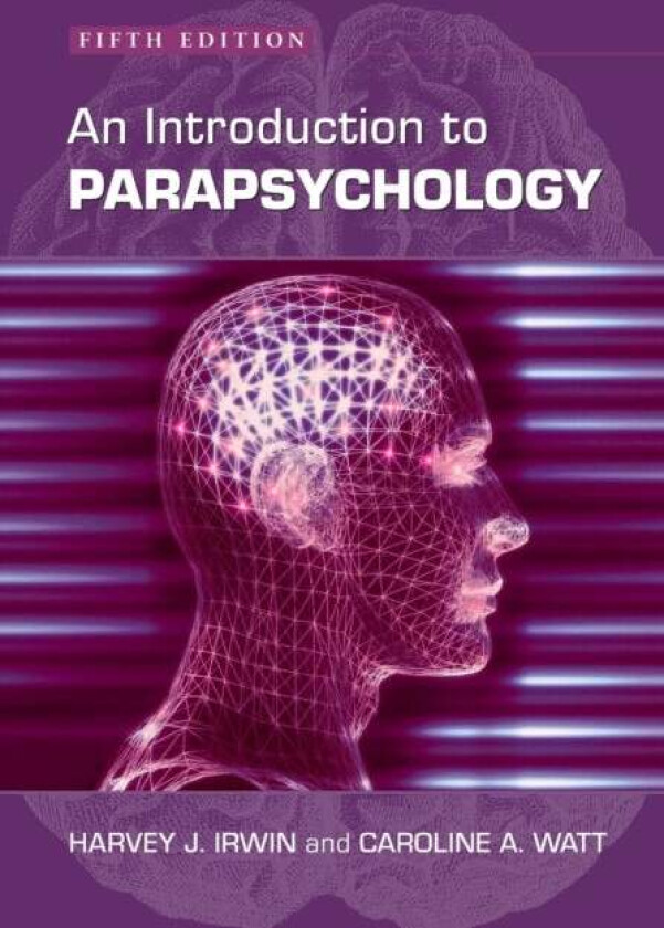 An Introduction to Parapsychology av Harvey J. Irwin, Caroline A. Watt