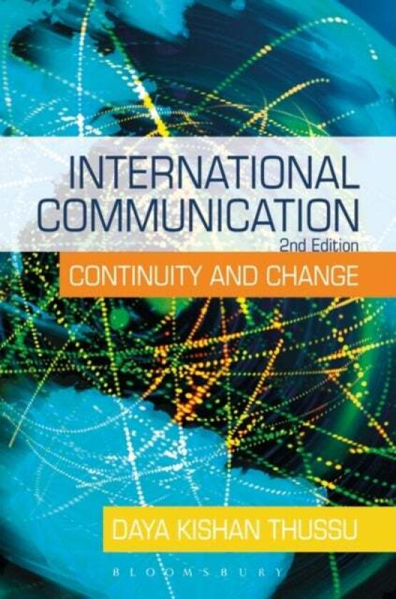 International Communication av Daya Kishan Thussu