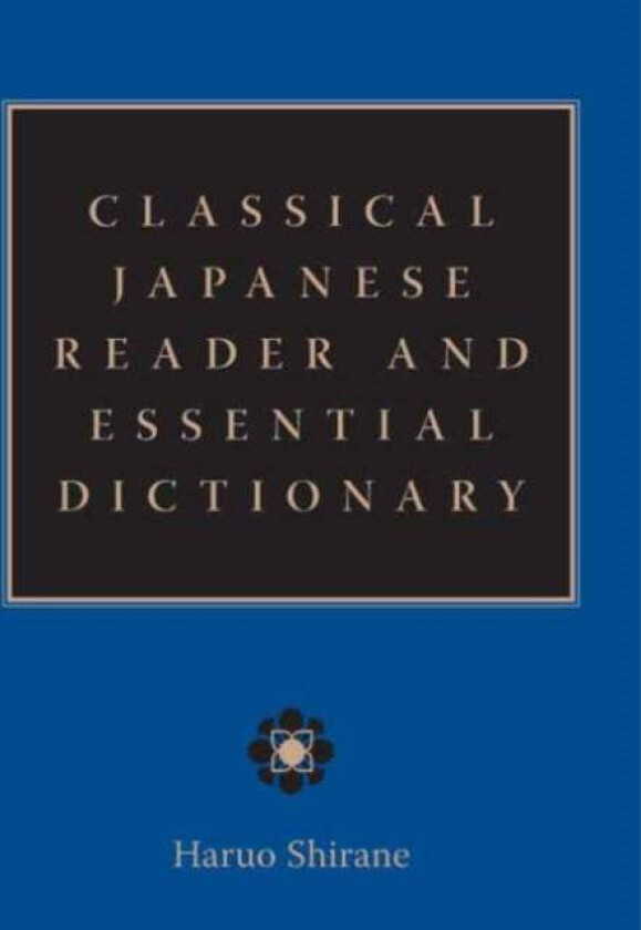 Classical Japanese Reader and Essential Dictionary av Haruo (Editor Ealac Department Newsletter) Shirane