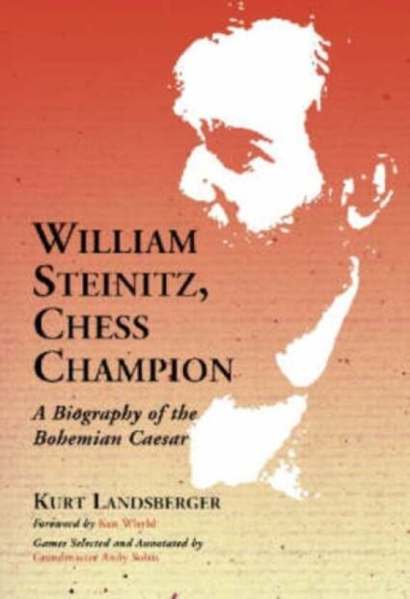 William Steinitz, Chess Champion av Kurt Landsberger