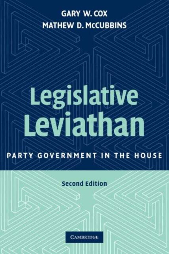 Legislative Leviathan av Gary W. (University of California San Diego) Cox, Mathew D. (University of California San Diego) McCubbins