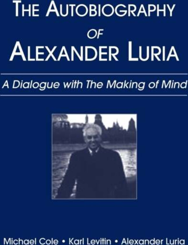 The Autobiography of Alexander Luria av Michael Cole, Karl Levitin, Alexander R. Luria
