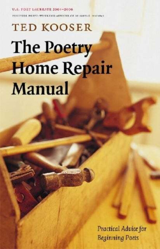 The Poetry Home Repair Manual av Ted Kooser