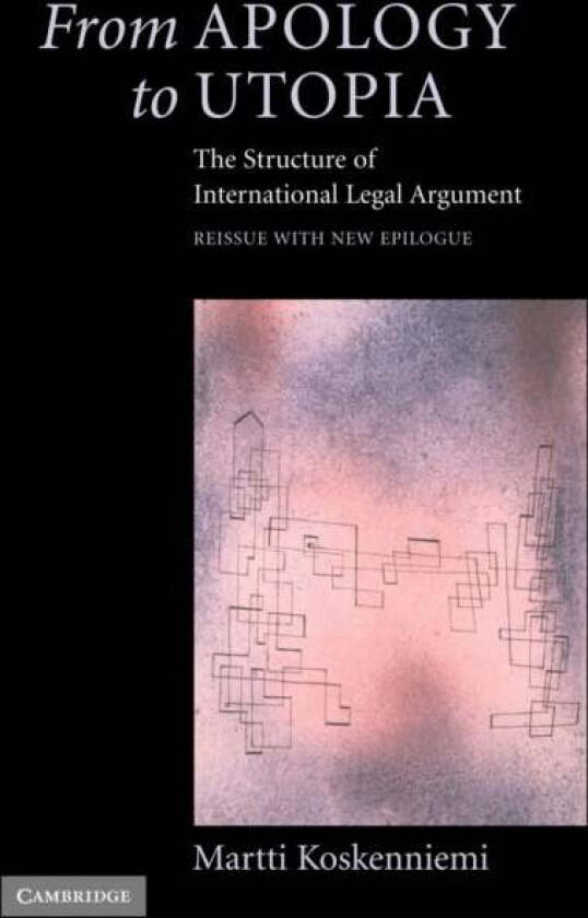 From Apology to Utopia av Martti (University of Helsinki) Koskenniemi