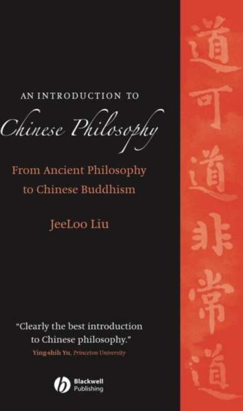 An Introduction to Chinese Philosophy av JeeLoo (California State University Fullerton) Liu