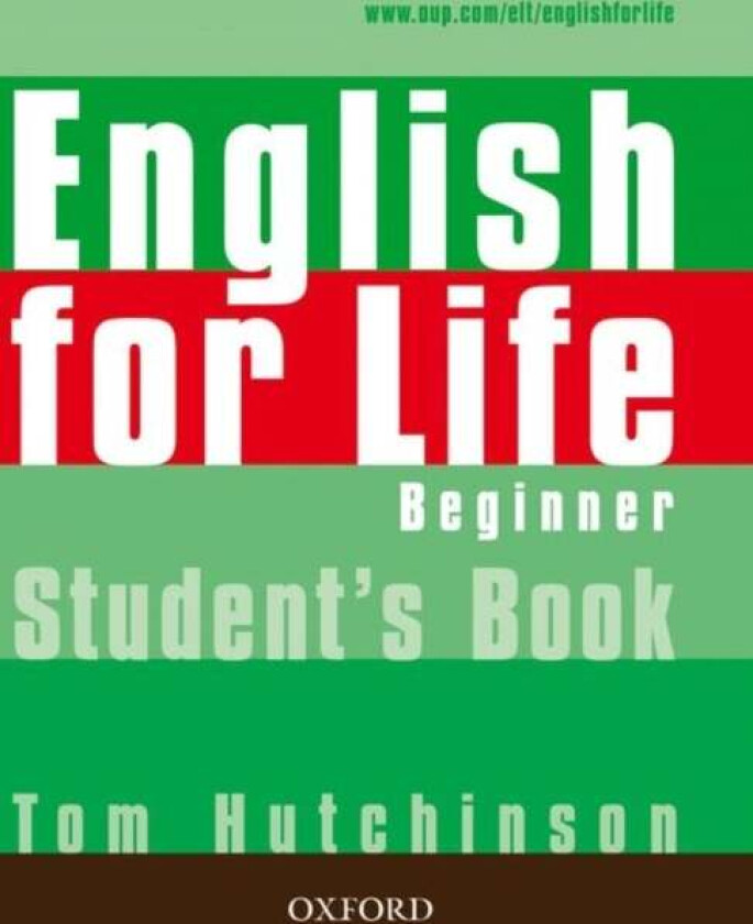 English for Life: Beginner: Student's Book av Tom Hutchinson