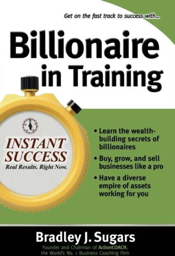 Billionaire In Training av Bradley Sugars, Brad Sugars