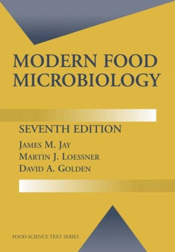 Modern Food Microbiology av James M. Jay, Martin J. Loessner, David A. Golden
