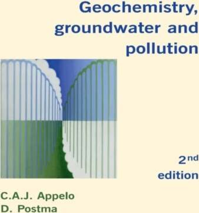 Geochemistry, Groundwater and Pollution av C.A.J. Appelo, Dieke Postma