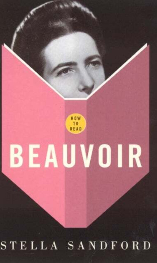 How To Read Beauvoir av Stella Sandford