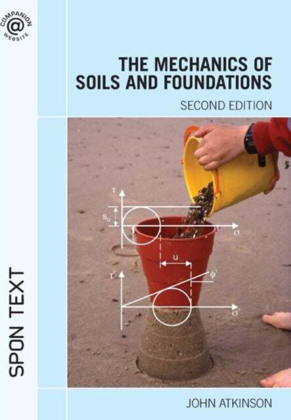 The Mechanics of Soils and Foundations av John Atkinson