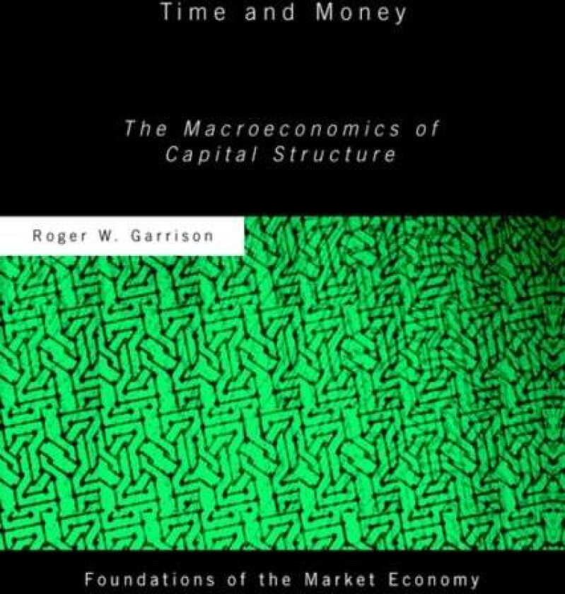 Time and Money av Roger W Garrison