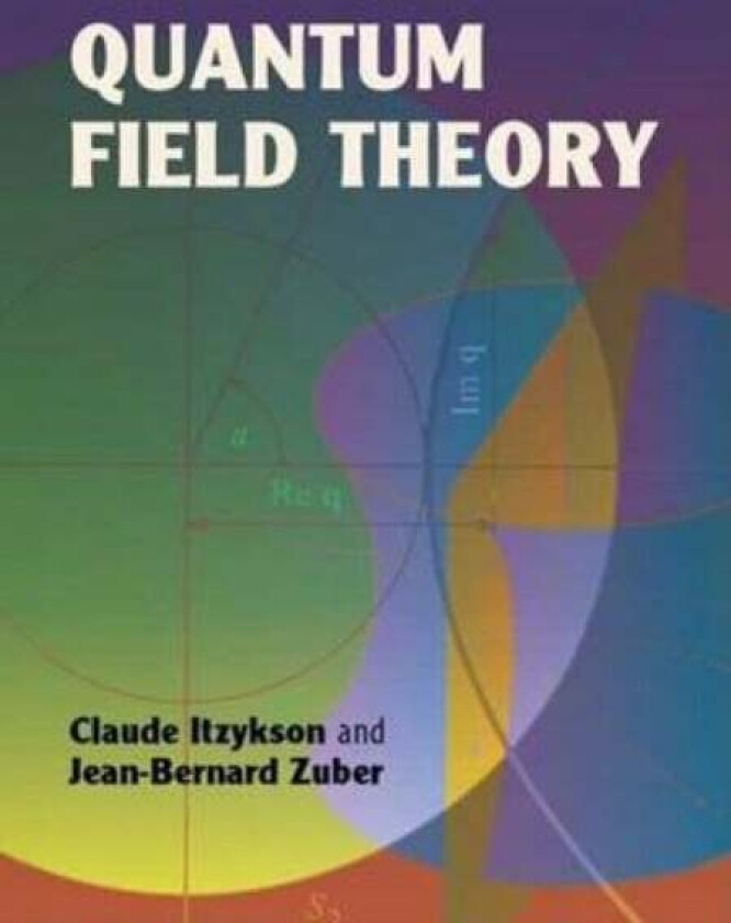 Quantum Field Theory av Claude Itzykson, Jean-Bernard Zuber