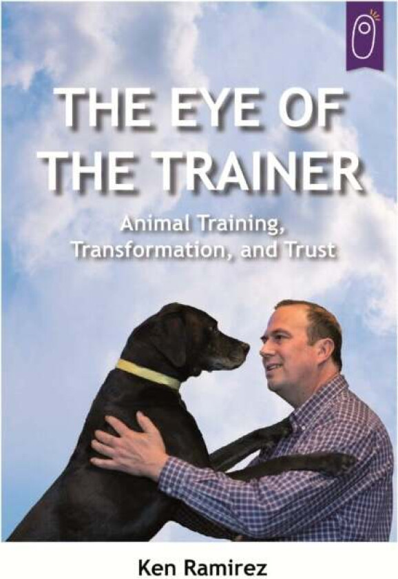 The Eye Of The Trainer av Ken Ramirez